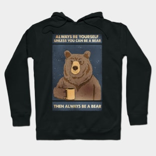 Always Be Yourself - Cute bear Hoodie